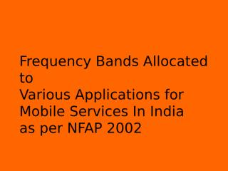 4b._Frequency_Band_Allocation_for_mobile_services.ppt